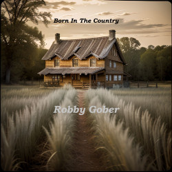 Born In The Country (Robby Gober)