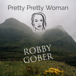 Pretty Pretty Woman (Robby Gober)